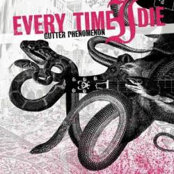 Every Time I Die : Gutter Phenomenon